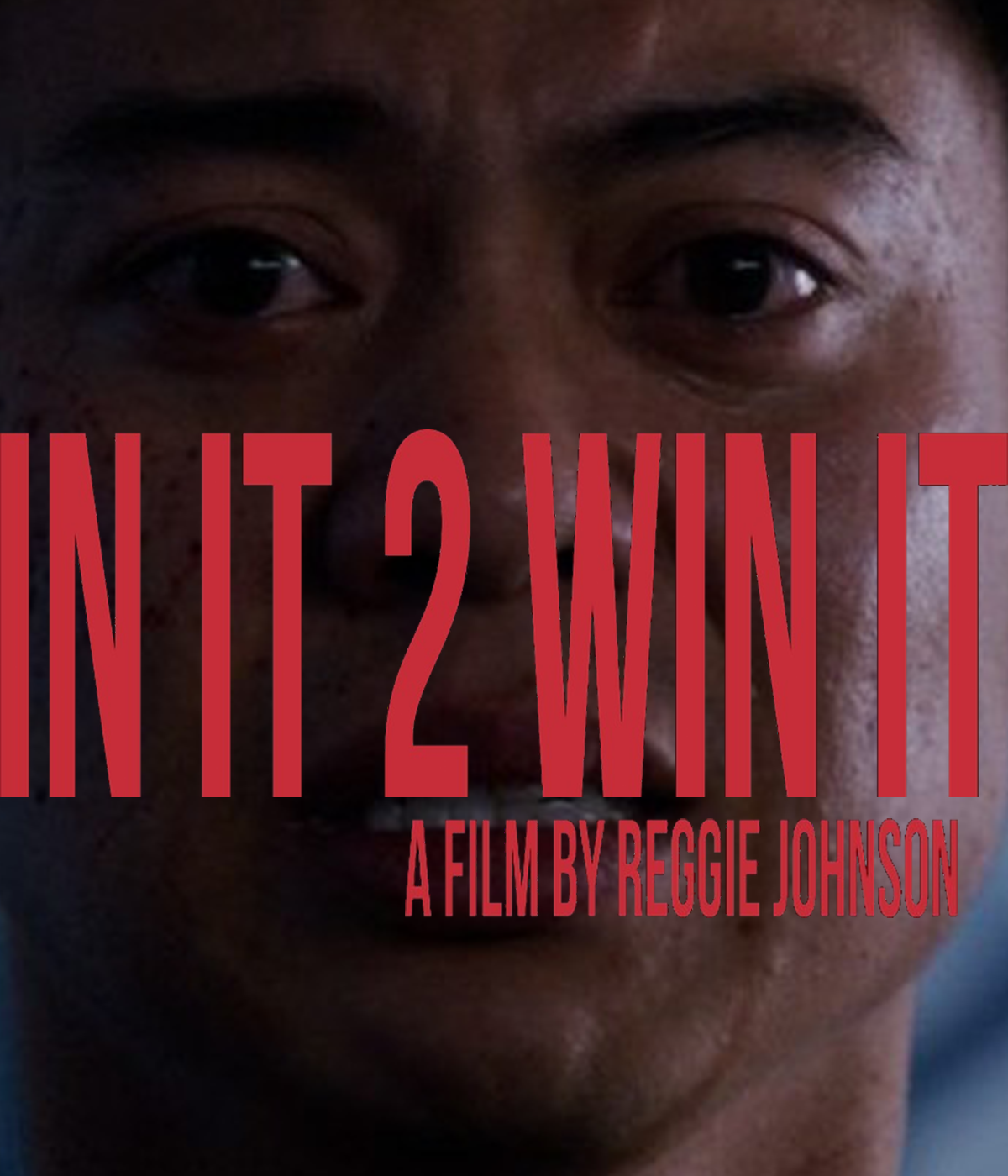 In It 2 Win It - A Film by Reggie Johnson